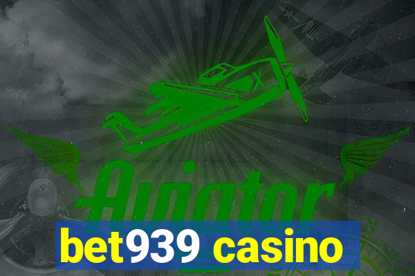 bet939 casino